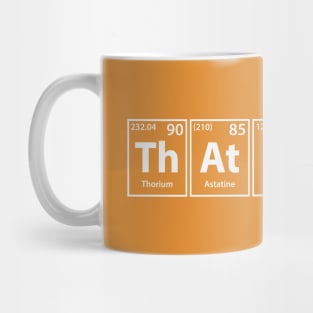 Thatcher (Th-At-C-H-Er) Periodic Elements Spelling Mug